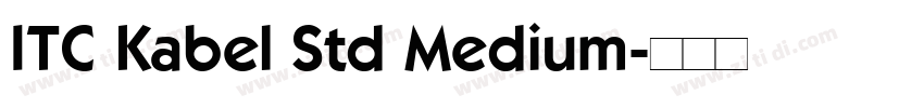 ITC Kabel Std Medium字体转换